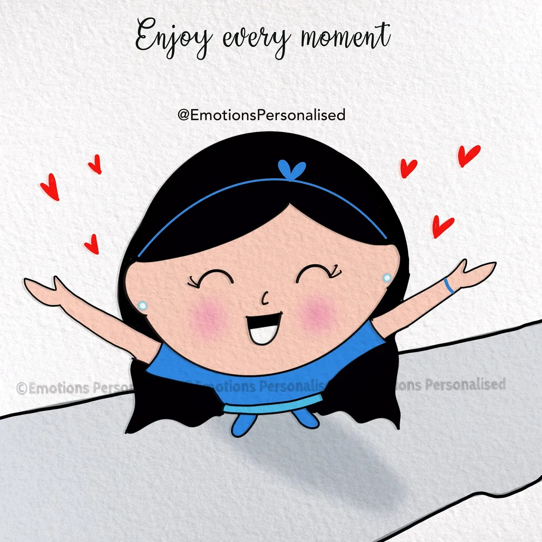 Enjoy every moment