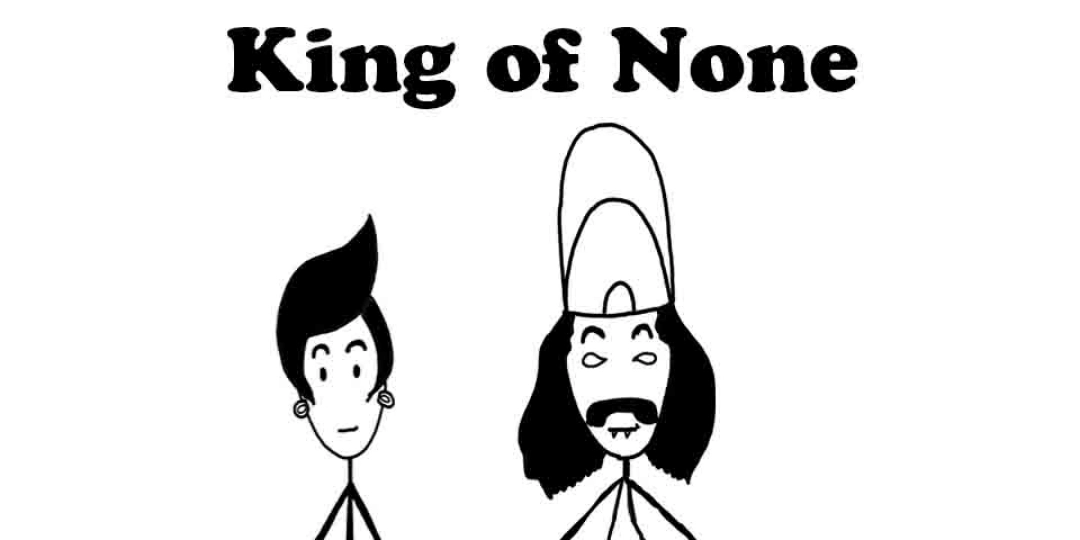 King of None